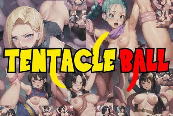 ドラゴンボールヒロイン達が触手に責められる異種姦エロ同人誌【触手幻想 -TENTACLE BALL-】の表紙画像